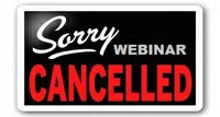 WEBINAR CANCELLATION